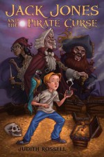 Jack Jones and the Pirate Curse - Judith Rossell