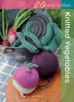 Knitted Vegetables - Susie Johns