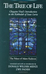 The Tree of Life: Chayyim Vital's Introduction to the Kabbalah of Isaac Luria: V. 1, the Palace of Adam Kadmon - Hayyim Vital