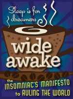 Wide Awake: The Insomniac's Manifesto to Ruling the World - Lenore Skomal