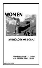 The Women of the Web: Anthology of Poems - Terry Lowenstein, Lisa Zaran, Deborah Swain, Kristy Bowen, Coleen Shin, Deidre Elizabeth, PJ Nights, Kathy Gay, Patricia Cresswell, Carol Jane Bleichert, Janet Buck, Lyn Lifhsin, Tasha Klein, AnnMarie Eldon, Deirdre Dore, Lynze, Pris Campbell, Jenni Russell, Lisa Gordon, Ci