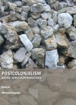 Postcolonialism: South/African Perspectives - Michael Chapman