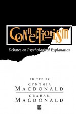 Connectionism: Debates on Psychological Explanation (Debates on Psychological Explanation, V. 2) - Graham Macdonald