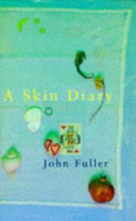 A Skin Diary - John Fuller