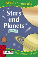 Stars And Planets (Read It Yourself: Level 2) - Lorraine Horsley