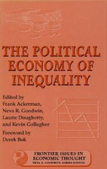 The Political Economy of Inequality - Frank Ackerman, Frank Ackerman, Neva R. Goodwin, Laurie Doudherty, Neva R. (Ed.) Goodwin, Laurie (Ed.) Dougherty, Tufts University Global, Laurie Dougherty, Derek Bok