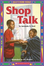 Just For You!: Shop Talk - Juwanda Ford, Jim Hoston