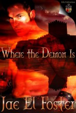 Where the Demon Is - Jae El Foster