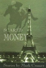 Scared Money - Mark Cramer