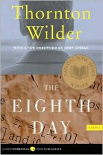 The Eighth Day - Thornton Wilder, John Updike