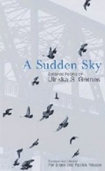 A Sudden Sky: Selected Poems - Ulrikka S. Gernes, Patrick Friesen