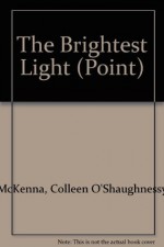 The Brightest Light - Colleen O'Shaughnessy McKenna