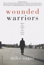 Wounded Warriors: Those for Whom the War Never Ends - Mike Sager