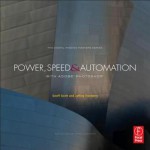 Power, Speed & Automation with Adobe Photoshop - Geoff Scott, Jeffrey Tranberry