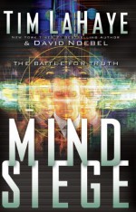 Mind Siege: The Battle for Truth - Tim LaHaye, David A. Noebel