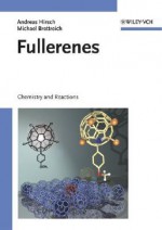 Fullerenes: Chemistry and Reactions - Andreas Hirsch, Michael Brettreich, Fred Wudl