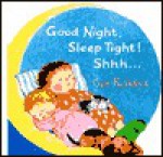 Good Night, Sleep Tight! Shhh... (Chunky Shape Book) - Gyo Fujikawa