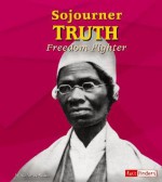 Sojourner Truth: Freedom Fighter - Katherine E. Krohn