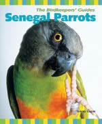 Senegal Parrots (Birdkeeper's Guides) - Tammy Gagne