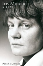 Iris Murdoch: A Life: The Authorized Biography: A Life - The Authorized Biography - Peter J. Conradi