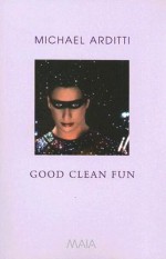 Good Clean Fun - Michael Arditti