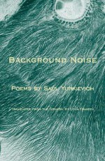 Background Noise / Ruido de fondo: Poems by Saul Yurkievich - Saul Yurkievich, Saul Yurkievich, Cola Franzen