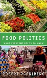 Food Politics: What Everyone Needs to Know - Robert Paarlberg