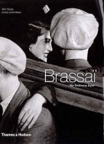 Brassai: No Ordinary Eyes - Alain Sayag, Annick Lionel-Marie