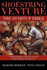 Shoestring Venture: The Startup Bible - Steve Monas, Richard Hooker