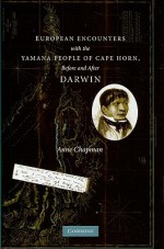 European Encounters with the Yamana People of Cape Horn, before and after Darwin - Anne Chapman