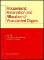 Procurement, Preservation and Allocation of Vascularized Organs - Geralyn M. Collins, Geralyn M. Collins