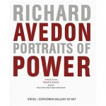 Richard Avedon: Portraits Of Power - Renata Adler, Richard Avedon, Frank H. Goodyear Jr., Paul Roth