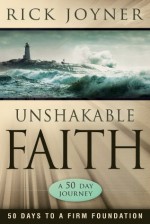 Unshakable Faith: A 50-Day Journey - Rick Joyner