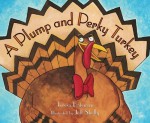 A Plump And Perky Turkey - Teresa Bateman, Jeff Shelly