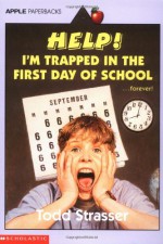 Help! I'm Trapped in the First Day of School - Todd Strasser