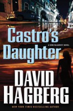 Castro's Daughter - David Hagberg