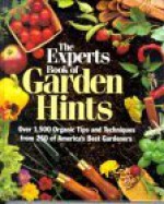 The Experts Book of Garden Hints: Over 1,500 Organic Tips and Techniques from 250 of America's Best Gardeners - Fern Marshall Bradley, George Devault, Frank Fretz