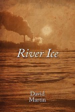 River Ice - David Martin