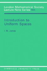 Introduction to Uniform Spaces - I.M. James