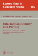 Information Security and Privacy: 4th Australasian Conference, Acisp'99, Wollongong, Nsw, Australia, April 7-9, 1999, Proceedings - Josef Pieprzyk, J. Pieprzyk, Reihaneh Safavi-Naini