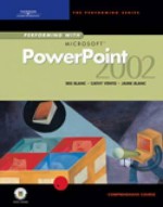 Performing with Microsoft PowerPoint 2002: Comprehensive Course - Iris Blanc, Cathy Vento, Jaime Blanc
