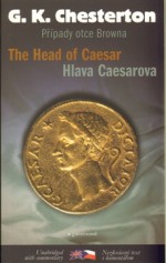 The Cases of Father Brown. The Head of Caesar = Případy Otce Browna. Hlava Caesarova - G.K. Chesterton, Jiří Zdeněk Novák