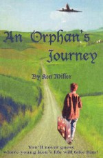 An Orphan's Journey - Ken Miller