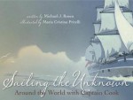 Sailing the Unknown - Michael J. Rosen, Maria Cristina Pritelli