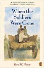 When the Soldiers Were Gone - Vera W. Propp, J. Bonnell