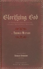 Glorifying God: A Yearlong Collection of Classic Devotional Writings - Thomas Watson