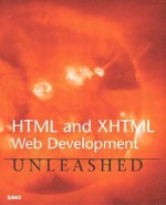 HTML and XHTML Web Development Unleashed - R. Allen Wyke