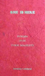 S/he Is Her/e: Poems for Thee Majesty - Genesis P-Orridge