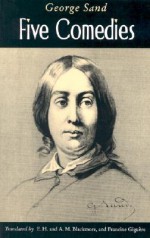 Five Comedies - George Sand, Francine Giguere