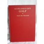 Scotland's Gift: Golf - Charles Macdonald